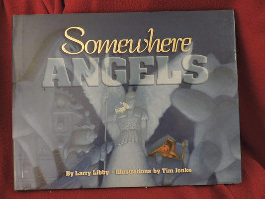 SOMEWHERE ANGELS HARDBACK BOOK WITH DUSTJACKET BY LARRY LIBBY 1994