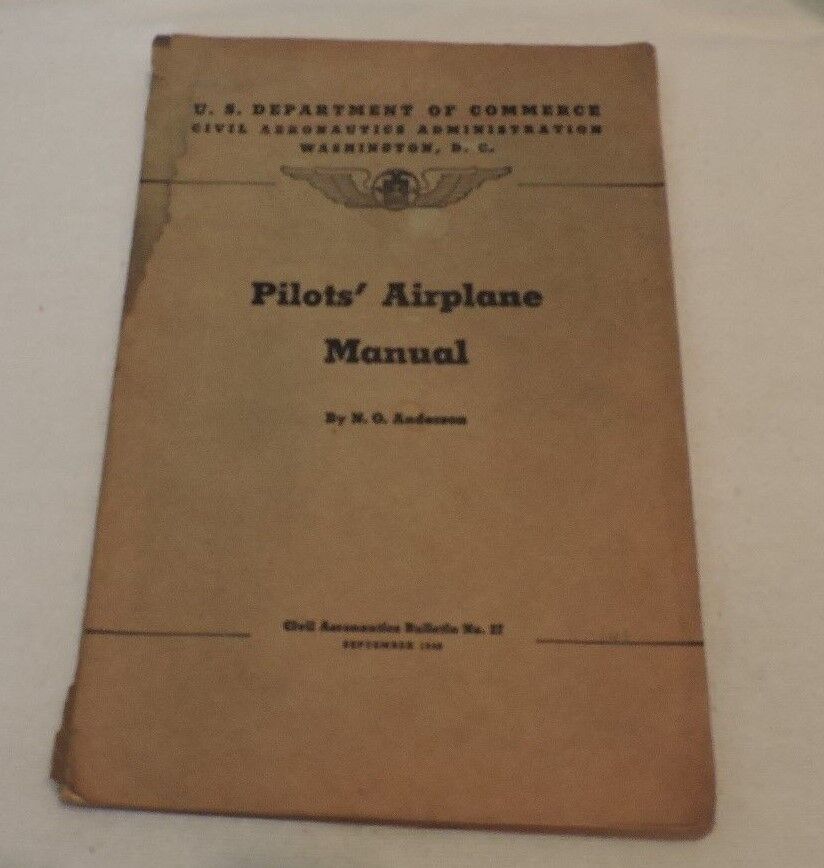 1940 Pilot's Airplane Manual by N.O. Anderson-Civil Aeronomics Admin Book