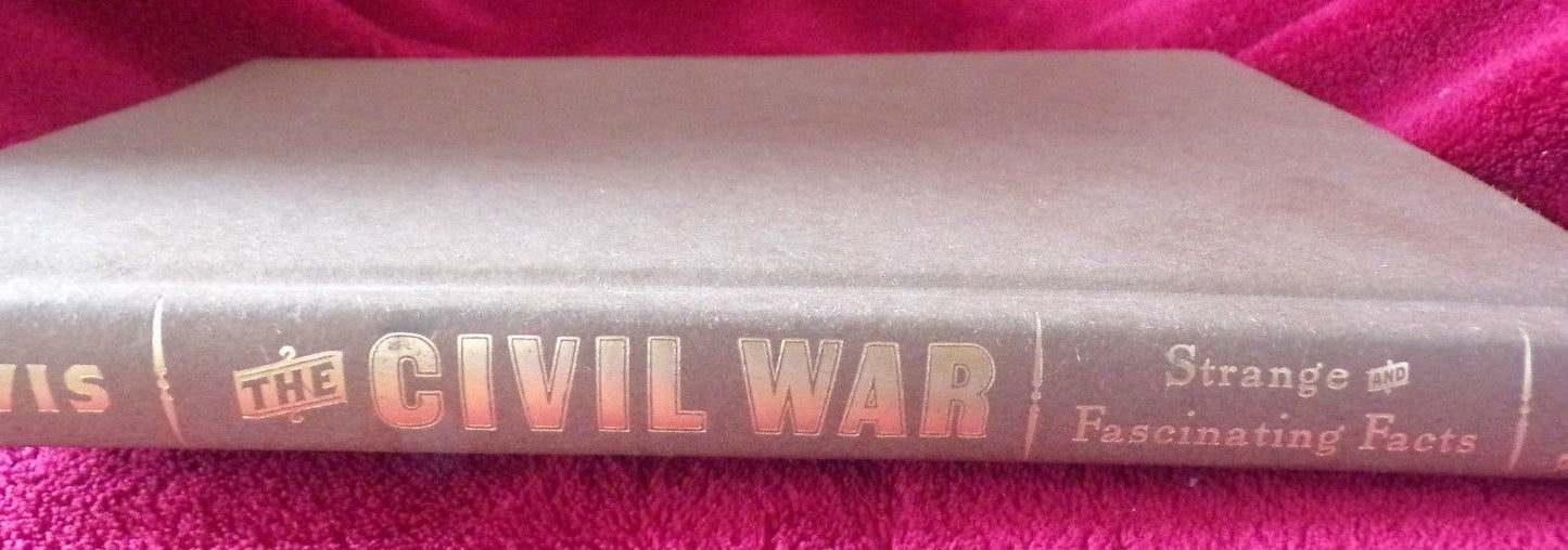 The Civil War : Strange and Fascinating Facts by Burke Davis (Hardcover)