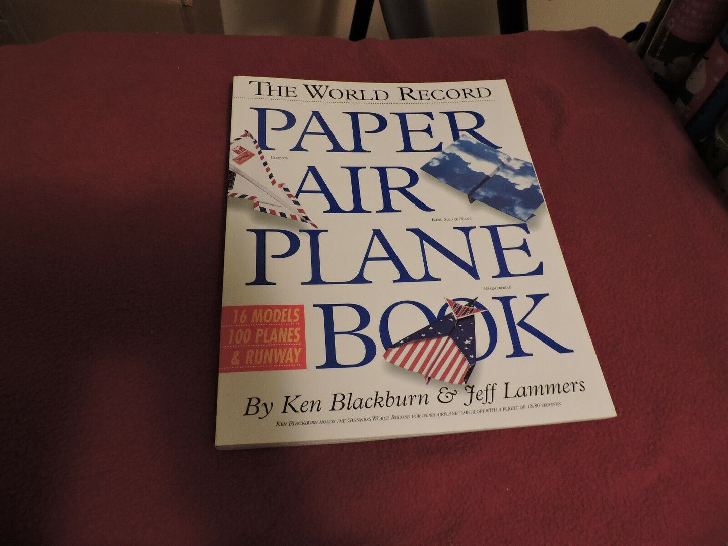 The World Record Paper Airplane Book by Jeff Lammers and Ken Blackburn (1994)