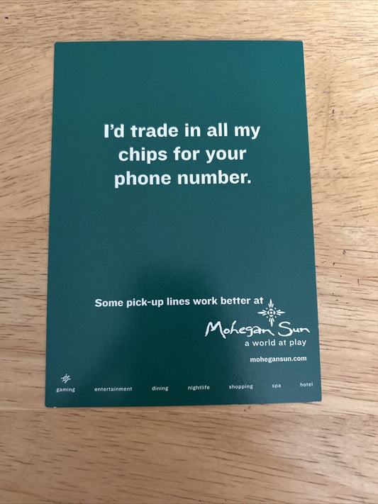 Mohegan Sun "I'd Trade in all my Chips for your Number" Post Card