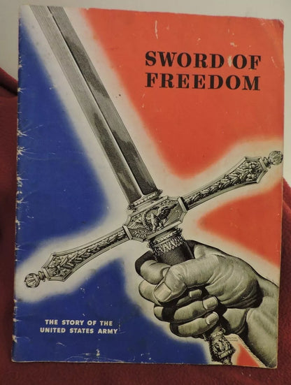 SWORD OF FREEDOM - THE STORY OF THE UNITED STATES ARMY 1942