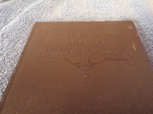 Rate Making Canadian Classification Book 1931 Printing