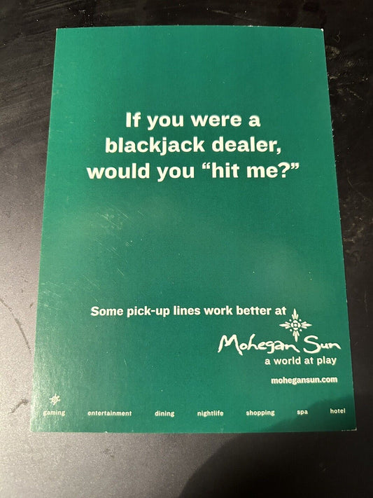 Mohegan Sun "If you were a blackjack dealer, would you hit me?" Post Card