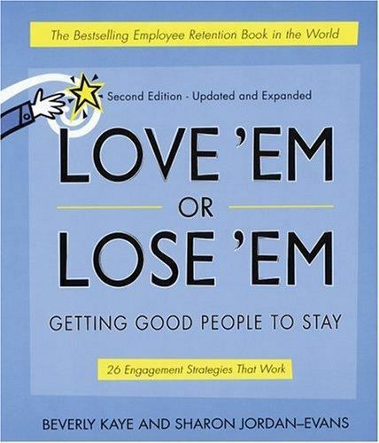 Love 'em or Lose 'em: Getting Good People to Stay