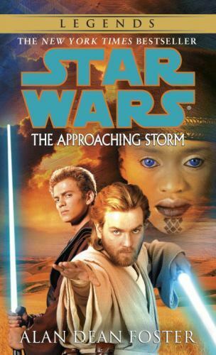Star Wars: The Approaching Storm by Alan Dean Foster (2002 First Edition)